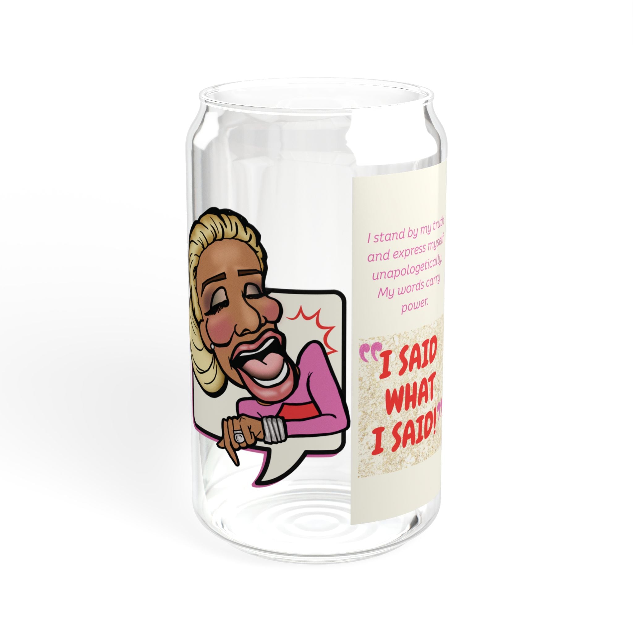 Real Housewives | "I Said What I Said" Affirmation Glass Cup | Funny Housewife Gift | Its Silly Nonsense Drinkware