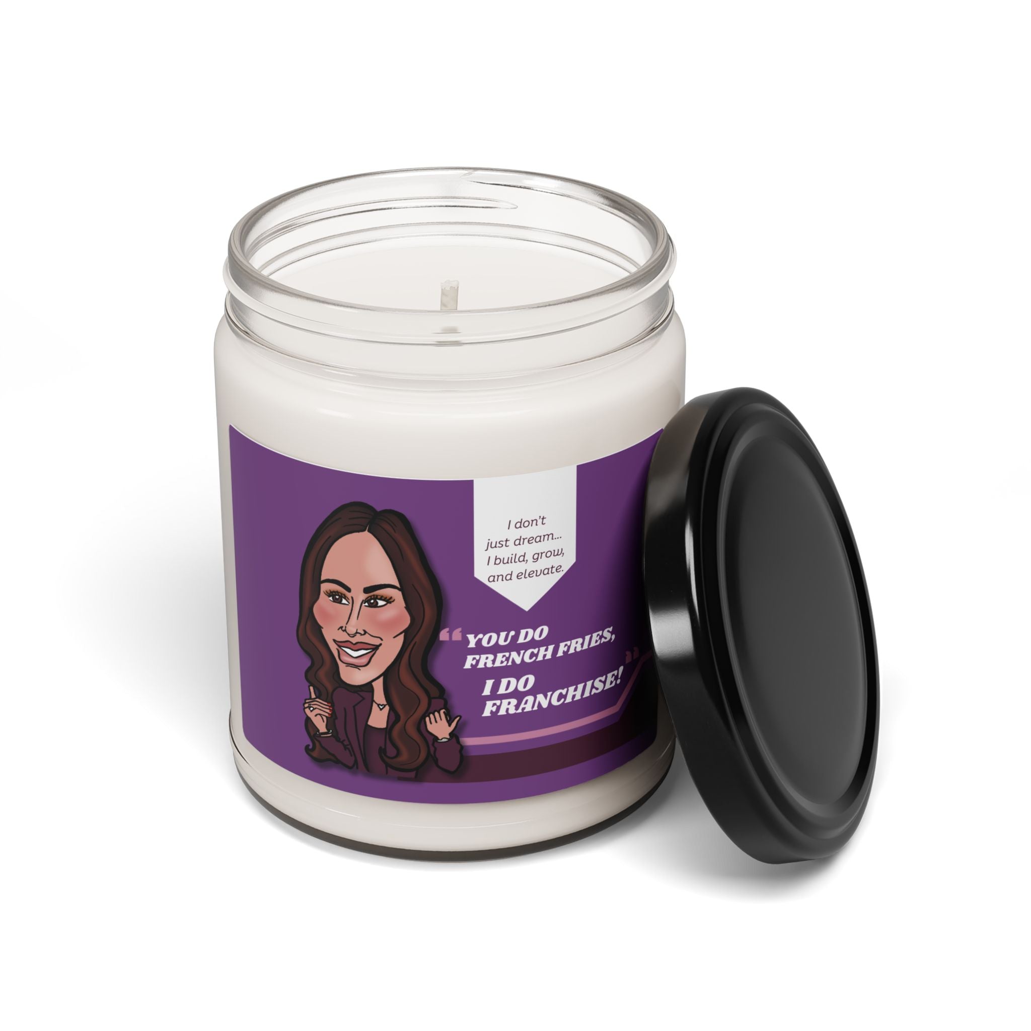 Real Housewives | The "You Do French Fries, I Do Franchise" Affirmation Candle - Funny Housewives Quote Gift