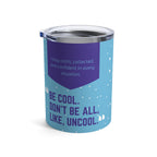 The "Stay Cool" Affirmation Tumbler - Silly Nonsense Housewives Affirmation 10 oz Tumbler