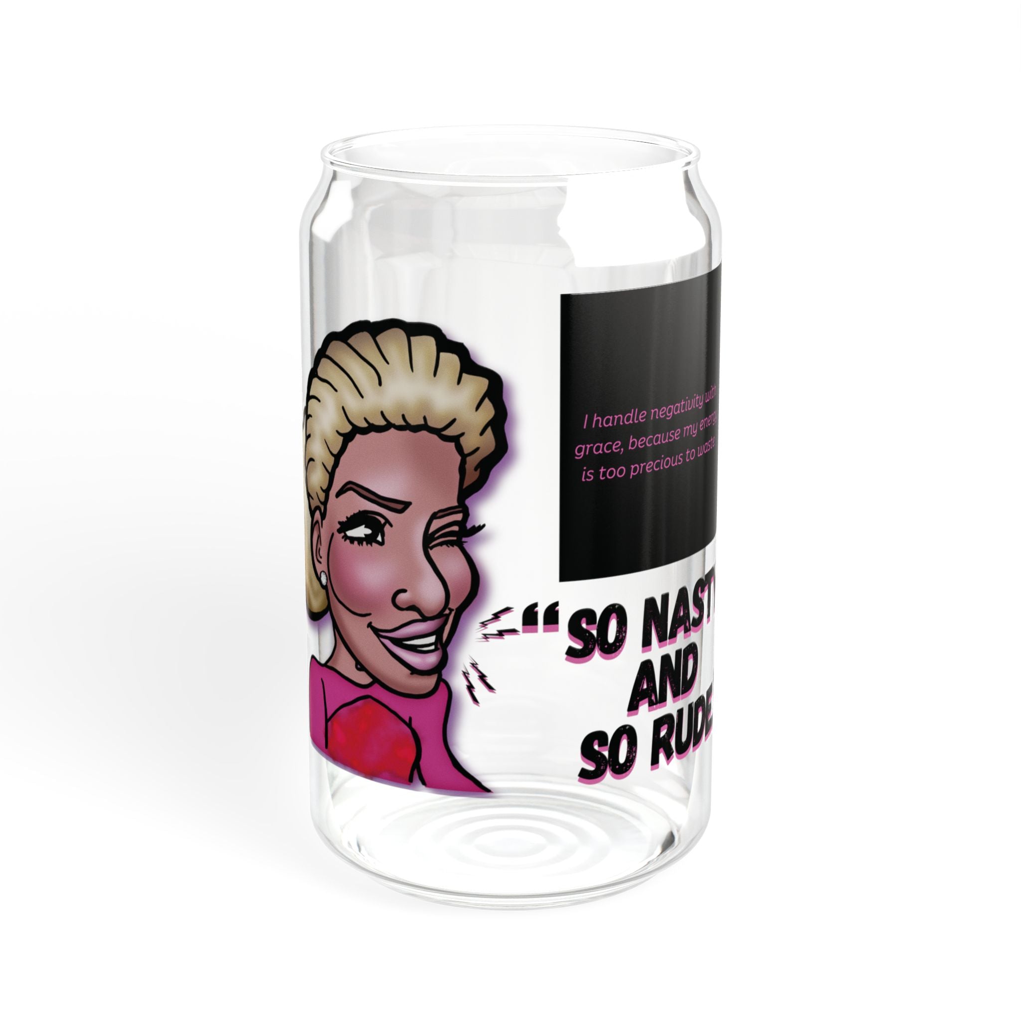 Real Housewives | The "So Nasty So Rude" Affirmation Glass Cup| Funny Housewife Gift | Its Silly Nonsense Drinkware