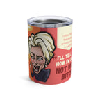 The "Not Well" Affirmation Tumbler - Silly Nonsense Housewives Affirmation 10 oz Tumbler