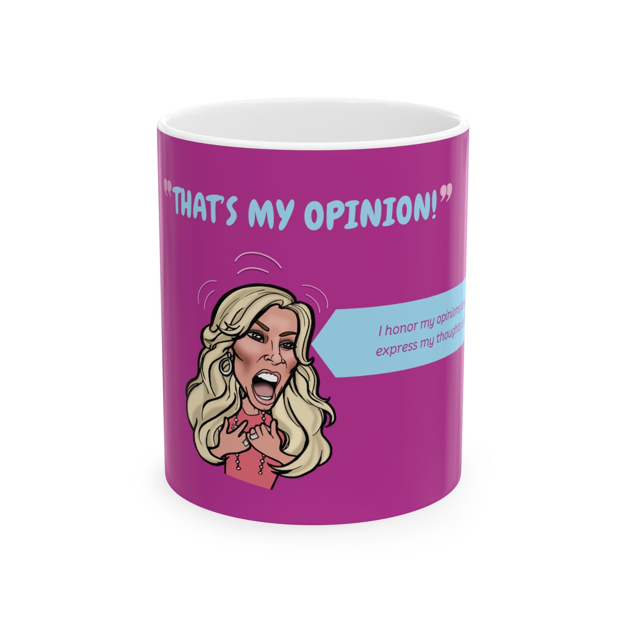 Real Housewives | "That’s My Opinion" Affirmation Mug | Funny Housewife Gift | Its Silly Nonsense Drinkware | RHOC