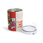 The "I Said What I Said" Affirmation Tumbler - Silly Nonsense Housewives Affirmation 10 oz Tumbler
