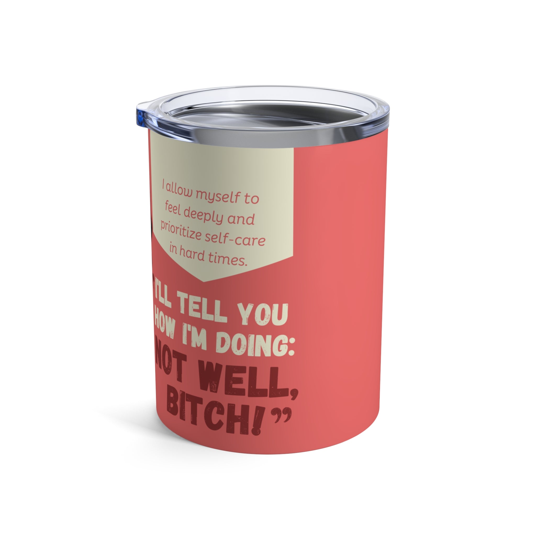 The "Not Well" Affirmation Tumbler - Silly Nonsense Housewives Affirmation 10 oz Tumbler