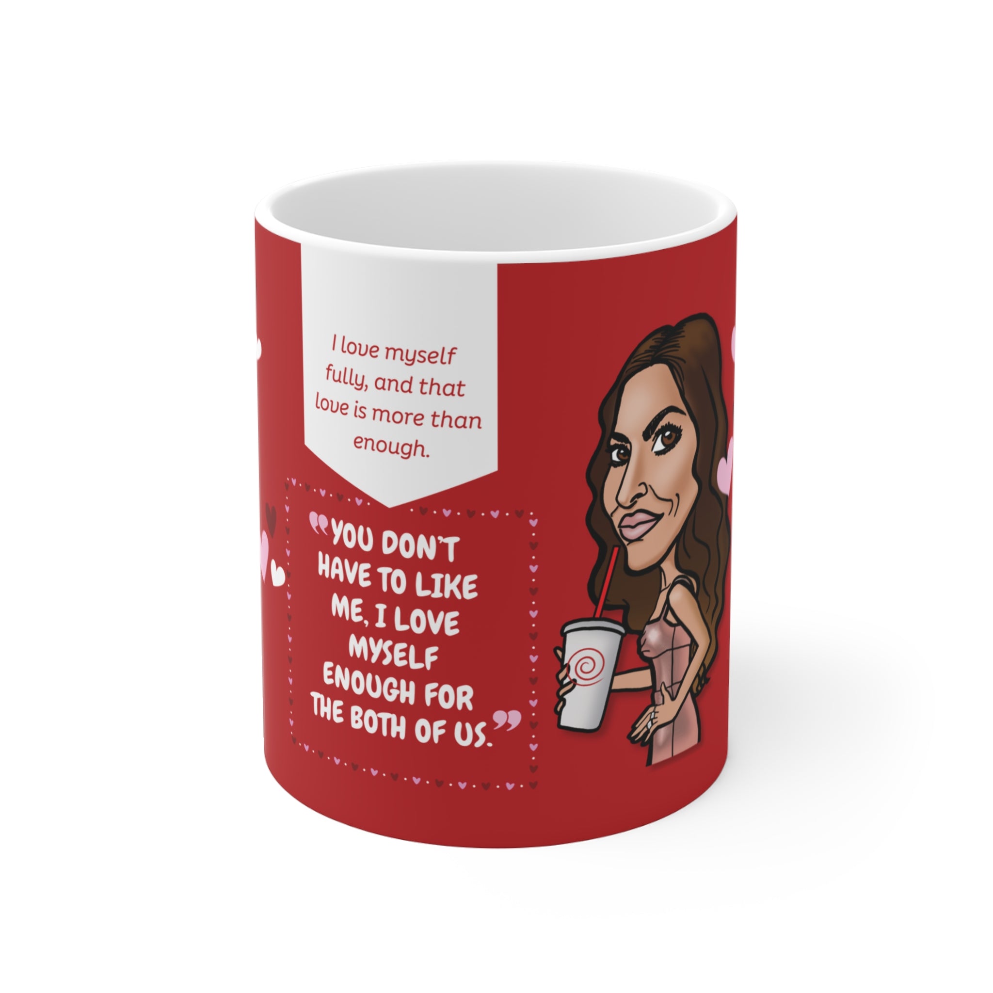 Real Housewives | The "Love Me for the Both of Us" Affirmation Mug - Silly Nonsense Housewives Affirmation | RHOSLC